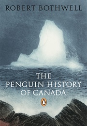 The Penguin History of Canada (Robert Bothwell)