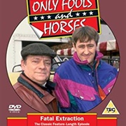 Only Fools and Horses: Fatal Extraction