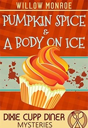 Pumpkin Spice &amp; Body on Ice (Willow Monroe)