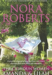 The Calhoun Women: Amanda and Lilah (Nora Roberts)