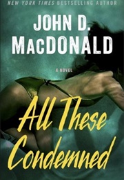 All These Condemned (John D MacDonald)