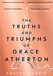 The Truths and Triumphs of Grace Atherton (Anstey Harris)