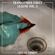 Transgender Street Legend, Vol. 3 EP (Left at London, 2022)