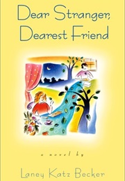 Dear Stranger, Dearest Friend (Laney Katz Becker)