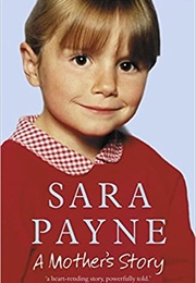 A Mother&#39;s Story (Sara Payne)