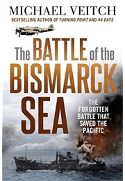 The Battle of the Bismarck Sea (Michael Veitch)