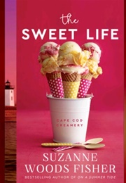 The Sweet Life (Suzanne Woods Fisher)