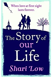 The Story Ouf Our Life (Shari Low)