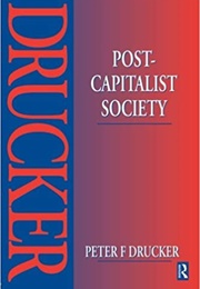 Post-Capitalist Society (Peter F Drucker)