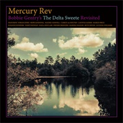 Mercury Rev - Bobbie Gentry&#39;s the Delta Sweete Revisited