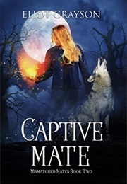 Captive Mate 2 (Eliot Grayson)