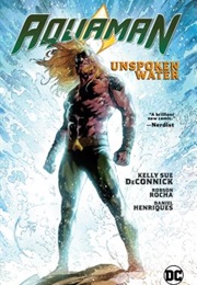 Aquaman, Vol. 1: Unspoken Water (Kelly Sue Deconnick)