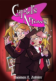 Cupid&#39;s Arrows: Volume 1 (Thomas Zahler)