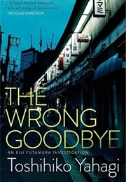 The Wrong Goodbye (Toshihiko Yahagi)