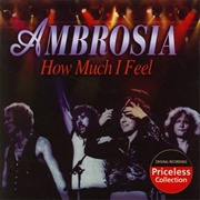 How Much I Feel - Ambrosia