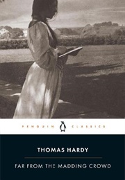 Far From the Madding Crowd (Thomas Hardy)