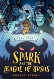 Spark and the League of Ursus (Spark #1) (Robert Repino)