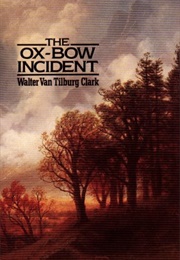 The Ox-Bow Incident (Walter Van Tilburg Clark)