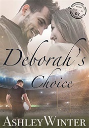 Deborah&#39;s Choice (Love in South Africa, #2) (Ashley Winter)