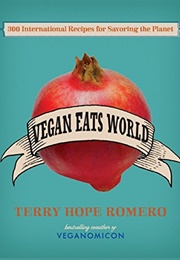 Vegan Eats World (Terry Hope Romero)