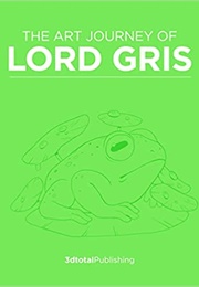 The Art Journey of Lord Gris (Lord Gris)