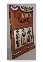 Red White Black: A True Story of Race and Rodeo (Rick Steber)