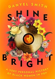 Shine Bright by Danyel Smith