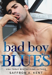 Bad Boy Blues (Saffron A. Kent)