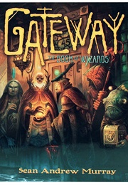 Gateway: The Book of Wizards (Sean Andrew Murray)