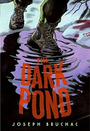 The Dark Pond (Joseph Bruchac)