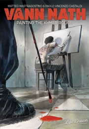 Vann Nath: Painting the Khmer Rouge (Matteo Mastragostino, Paolo Castaldi)