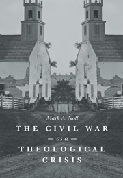 The Civil War as a Theological Crisis (Mark A. Noll)