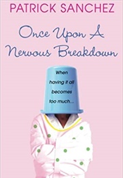 Once Upon a Nervous Breakdown (Patrick Sanchez)