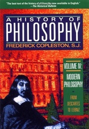 A History of Philosophy, Vol. 4: Modern Philosophy, From Descartes to Leibnitz (Frederick Charles Copleston)