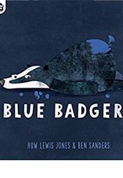 Blue Badger (Huw Lewis-Jones and Ben Sanders)