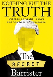 Nothing but the Truth (The Secret Barrister)