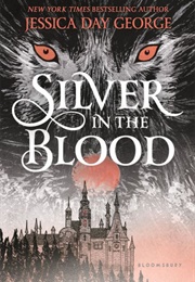 Silver in the Blood (Jessica Day George)