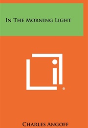 In the Morning Light (Charles Angoff)