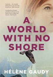 A World With No Shore (Hélène Gaudy)