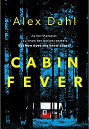 Cabin Fever (Alex Dahl)