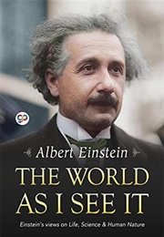 The World as I See It (Albert Einstein)