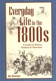 Everyday Life in the 1800s (Marc McCutcheon)