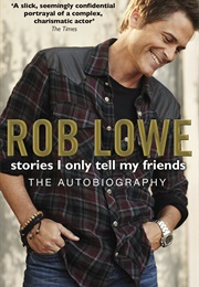 Stories I Only Tell My Friends (Rob Lowe)