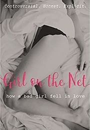 Girl on the Net: How a Bad Girl Fell in Love (Girl on the Net)