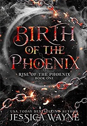 Birth of the Phoenix (Jessica Wayne)