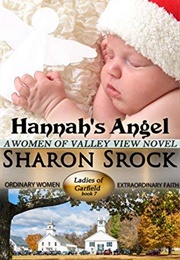 Hannah&#39;s Angel  (Women of Valley View, Book 7/Ladies of Garfield) (Sharon Srock)