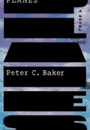 Planes: A Novel (Peter C. Baker)