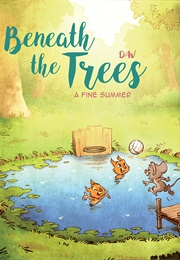 Beneath the Trees: A Fine Summer (Dav)