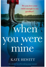 When You Were Mine (Kate Hewitt)