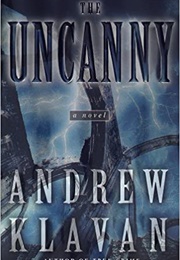 The Uncanny (Andrew Klavan)